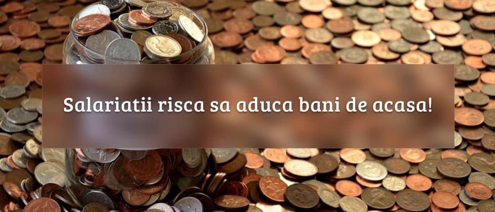 Monede și mesaj despre riscul unui salariu net negativ în 2018